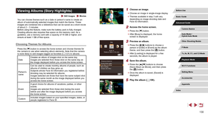 Page 130130
1 Choose an image.
 zChoose an image in single-image display.
 zThemes available in step 3 will vary 
depending on image shooting date and 
Face ID information.
2 Access the home screen.
 zPress the [] button.
 zAfter [Busy] is displayed, the home 
screen is displayed.
3 Preview an album.
 zPress the [][] buttons to choose a 
person or [Date] or [Event] as the album 
theme, and then press the [
] button.
 z After [Loading] is displayed for a few 
seconds, the album is played.
4 Save the album....