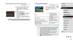 Page 8080
Changing the ISO Speed
 Still Images  Movies
 zPress the [] button and turn the [] 
dial to choose an ISO speed.
 z The option you configured is now 
displayed.
AUTO Automatically adjusts 
the ISO speed to suit 
the shooting mode and 
conditions.
125, 160, 200 For shooting outdoors in 
fair weather.
250, 320, 400, 500, 640, 800 For shooting in cloudy 
conditions, or at twilight.
1000, 1250, 1600, 2000, 2500, 3200, 
4000, 5000, 6400 For shooting night scenes, 
or in dark rooms.
8000, 10000, 12800...