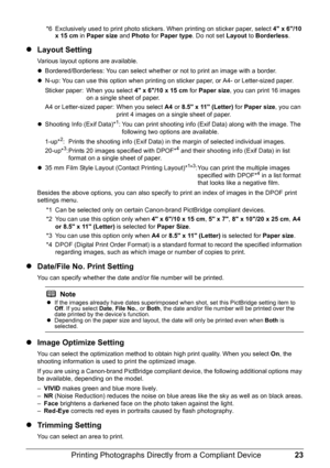 Page 2723
Printing Photographs Directly from a Compliant Device
*6 Exclusively used to print photo stickers. When printing on sticker paper, select  4 x 6/10 
x 15 cm  in Paper size  and Photo  for Paper type . Do not set  Layout to Borderless .
zLayout Setting
Various layout options are available.
zBordered/Borderless: You can select whether  or not to print an image with a border.
z N-up: You can use this option when printing on sticker paper, or A4- or Letter-sized paper.
Sticker paper: When you select  4 x...