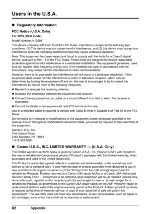 Page 8682Appendix
Users in the U.S.A. 
„Regulatory Information
FCC Notice (U.S.A. Only)
For 120V, 60Hz model
Model Number: K10296
This device complies with Part 15 of the FCC Rules. Operation is subject to the following two 
conditions: (1) This device may not cause harmful in terference, and (2) this device must accept any 
interference received, including interf erence that may cause undesired operation.
Note: This equipment has been tested and found to comply with the limits for a Class B digital 
device,...