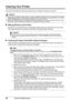 Page 5450Routine Maintenance
Cleaning Your Printer
This section describes the cleaning procedure  that is needed to maintain your printer.
„Wiping Off Dirt on the Printer
Be sure to use a soft cloth such as eyeglasses cleaning cloth and wipe off dirt on the surface 
with it gently. Smooth out wrinkles on the cloth if necessary before cleaning.
„Cleaning the Paper Feed Roller (Roller Cleaning)
Clean the Paper Feed Roller if paper is not fed properly. Cleaning the Paper Feed Roller will 
wear the roller, so...