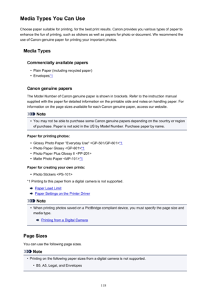 Page 118Media Types You Can UseChoose paper suitable for printing, for the best print results. Canon provides you various types of paper to
enhance the fun of printing, such as stickers as well as papers for photo or document. We recommend the
use of Canon genuine paper for printing your important photos.
Media Types
Commercially available papers