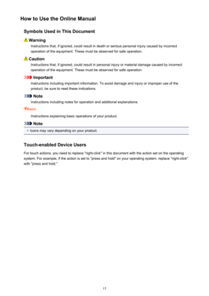 Page 13How to Use the Online ManualSymbols Used in This Document
WarningInstructions that, if ignored, could result in death or serious personal injury caused by incorrect
operation of the equipment. These must be observed for safe operation.
Caution
Instructions that, if ignored, could result in personal injury or material damage caused by incorrect
operation of the equipment. These must be observed for safe operation.
Important
Instructions including important information. To avoid damage and injury or...