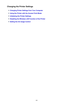 Page 160Changing the Printer Settings
Changing Printer Settings from Your Computer
Using the Printer with the Access Point Mode
Initializing the Printer Settings
Disabling the Wireless LAN Function of the Printer
Setting the Ink Usage Control
160 