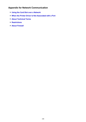 Page 240Appendix for Network Communication
Using the Card Slot over a Network
When the Printer Driver Is Not Associated with a Port
About Technical Terms
Restrictions
About Firewall
240 