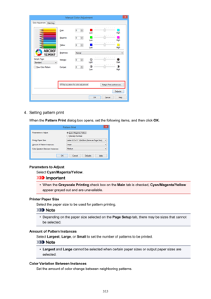 Page 3334.
Setting pattern print
When the  Pattern Print  dialog box opens, set the following items, and then click  OK.
Parameters to Adjust
Select  Cyan/Magenta/Yellow .
Important
