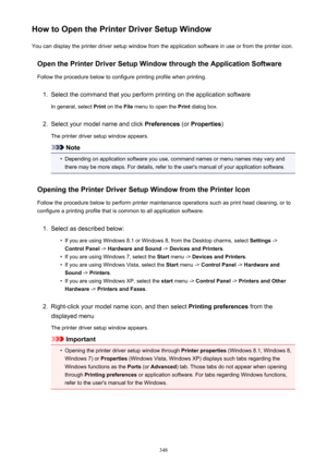 Page 348How to Open the Printer Driver Setup WindowYou can display the printer driver setup window from the application software in use or from the printer icon.
Open the Printer Driver Setup Window through the Application SoftwareFollow the procedure below to configure printing profile when printing.1.
Select the command that you perform printing on the application software In general, select  Print on the  File menu to open the  Print dialog box.
2.
Select your model name and click  Preferences (or Properties...