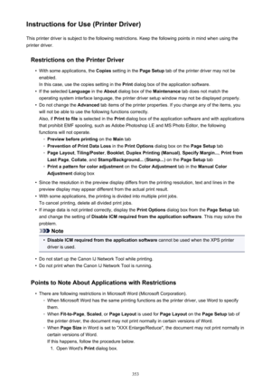 Page 353Instructions for Use (Printer Driver)This printer driver is subject to the following restrictions. Keep the following points in mind when using the
printer driver.
Restrictions on the Printer Driver