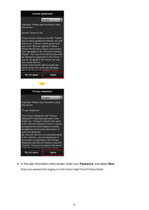 Page 419.
In the user information entry screen, enter your Password, and select  Next
Enter your password for logging in to the Canon Inkjet Cloud Printing Center.
41 