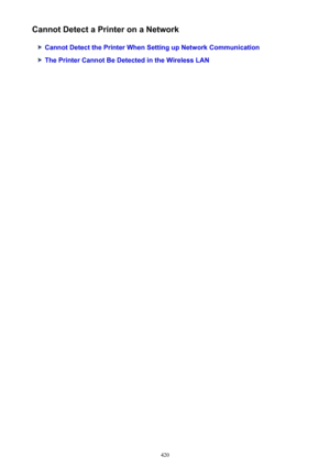 Page 420Cannot Detect a Printer on a Network
Cannot Detect the Printer When Setting up Network Communication
The Printer Cannot Be Detected in the Wireless LAN
420 