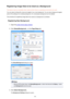 Page 304Registering Image Data to be Used as a BackgroundThis feature may be unavailable when certain printer drivers or operating environments are used.
You can select a bitmap file (.bmp) and register it as a new background. You can also change and register
some of the settings of an existing background. An unnecessary background can be deleted.
The procedure for registering image data to be used as a background is as follows:
Registering New Background1.
Open the printer driver setup window
2.
Click...