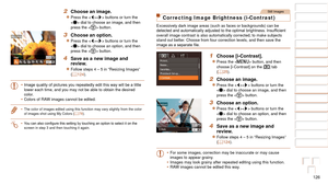 Page 126126
1
2
3
4
5
6
7
8
9
10
Cover 
Before Use
Common Camera 
Operations
Advanced Guide
Camera Basics
Auto Mode / 
Hybrid Auto Mode
Other Shooting 
Modes
Tv, Av, M, and 
C Mode
Playback Mode
Wi-Fi Functions
Setting Menu
Accessories
Appendix
Index
Basic Guide
P Mode
2 Choose an image.
zzPress the  buttons or turn the 
 dial to choose an image, and then 
press the  button.
3 Choose an option.
zzPress the  buttons or turn the 
 dial to choose an option, and then 
press the  button.
4 Save as a new image and...