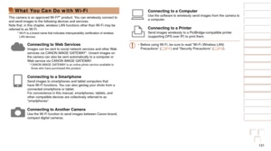 Page 131131
1
2
3
4
5
6
7
8
9
10
Cover 
Before Use
Common Camera 
Operations
Advanced Guide
Camera Basics
Auto Mode / 
Hybrid Auto Mode
Other Shooting 
Modes
Tv, Av, M, and 
C Mode
Playback Mode
Wi-Fi Functions
Setting Menu
Accessories
Appendix
Index
Basic Guide
P Mode
Connecting to a ComputerUse the software to wirelessly send images from the camera to 
a computer.
Connecting to a PrinterSend images wirelessly to a PictBridge-compatible printer 
(supporting DPS over IP) to print them.
•	 Before using Wi-Fi, be...