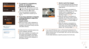 Page 143143
1
2
3
4
5
6
7
8
9
10
Cover 
Before Use
Common Camera 
Operations
Advanced Guide
Camera Basics
Auto Mode / 
Hybrid Auto Mode
Other Shooting 
Modes
Tv, Av, M, and 
C Mode
Playback Mode
Wi-Fi Functions
Setting Menu
Accessories
Appendix
Index
Basic Guide
P Mode
9 To connect to a smartphone, 
printer, or computer:
Choose the target device.
zzPress the  buttons or turn the 
 dial to choose the computer name, 
and then press the  button.
zzIf you have selected a smartphone, 
printer, or Macintosh computer,...