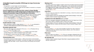 Page 189189
1
2
3
4
5
6
7
8
9
10
Cover 
Before Use
Common Camera 
Operations
Advanced Guide
Camera Basics
Auto Mode / 
Hybrid Auto Mode
Other Shooting 
Modes
Tv, Av, M, and 
C Mode
Playback Mode
Wi-Fi Functions
Setting Menu
Accessories
Appendix
Index
Basic Guide
P Mode
Unidentified	Image/Incompatible	JPEG/Image	too	large./Cannot	play	back MOV
•	 Unsupported or corrupt images cannot be displayed.
•	 It may not be possible to display images that were edited or renamed on \
a computer, 
or images shot with another...