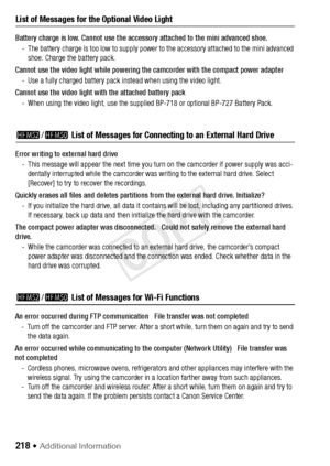 Page 218218 Š Additional Information
List of Messages for the Optional Video Light
-/,  List of Messages for Connecting to an External Hard Drive
-/,  List of Messages for Wi-Fi Functions
Battery charge is low. Cannot use the accessory attached to the mini advanced shoe.
- The battery charge is too low to supply power to the accessory attached to the mini advanced shoe. Charge the battery pack.
Cannot use the video light while powering the camcorder with the compact power adapter - Use a fully charged battery...