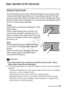 Page 27Preparations Š 27
Basic Operation of the Camcorder
Using the Touch Screen
The control buttons and menu items that appear on the touch screen 
change dynamically depending on the operating mode and the task 
you are performing. With the intuitive touch screen interface you have 
all the controls at your fingertips. You can also use the supplied stylus 
pen for a more precise operation.
To u c h
Press firmly on an element displayed on the 
touch screen.
Used to start playing back a scene in an 
index...