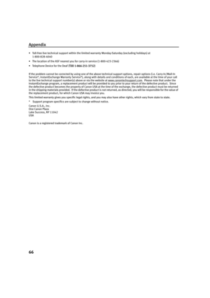 Page 70Appendix
66
• Toll-free live technical support within the limited warranty Monday-Saturday (excluding holidays) at 
1-800-828-4040
• The location of the ASF nearest you for carry-in service (1-800-423-2366)
• Telephone Device for the Deaf (T
TDD 1-866-251-3752)
If the problem cannot be corrected by using one of the above technical support options, repair options (i.e. Carry-In/Mail-In 
Service*, InstantExchange Warranty Service*), along with details and conditions of each, are available at the time of...