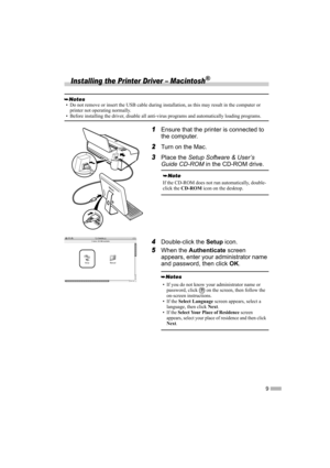 Page 119
Installing the Printer Driver – Macintosh®
1Ensure that the printer is connected to 
the computer.
2Turn on the Mac.
3Place the Setup Software & User’s 
Guide CD-ROM in the CD-ROM drive.
4Double-click the Setup icon.
5When the Authenticate screen 
appears, enter your administrator name 
and password, then click OK.
• Do not remove or insert the USB cable during installation, as this may result in the computer or 
printer not operating normally.
• Before installing the driver, disable all anti-virus...