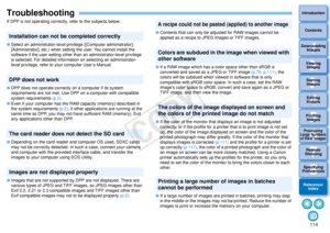 Page 1151143Sorting Images1
2
4 5
Introduction
Contents
Downloading  Images
Viewing  Images
Printing  ImagesEditing
Images
Reference/ Index
6
Processing 
Large Numbers 
of RAW Images
7Remote 
Shooting8
Specifying 
Preferences
TroubleshootingIf DPP is not operating correctly, refer to the subjects below.
 Select an administrator-level privilege ([Computer administrator], 
[Administrator], etc.) when setting the user. You cannot install the 
software if the user setting other than an administrator-level privilege...