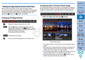 Page 17163Sorting Images1
2
4 5
Introduction
Contents
Downloading  Images
Viewing  Images
Printing  ImagesEditing
Images
Reference/ Index
6
Processing 
Large Numbers 
of RAW Images
7Remote 
Shooting8
Specifying 
Preferences
With Preview control panel, you can check the image in detail.
You can use this panel in the main window (multi-layout) and edit image 
window. If the preview control panel is not displayed, you can display it 
by selecting [Preview control panel] from the [Preview] menu. By 
default, the []...