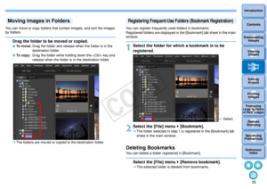 Page 36353Sorting Images1
2
4 5
Introduction
Contents
Downloading  Images
Viewing  Images
Printing  ImagesEditing
Images
Reference/ Index
6
Processing 
Large Numbers 
of RAW Images
7Remote 
Shooting8
Specifying 
Preferences
You can move or copy folders that contain images, and sort the images 
by folders.
Drag the folder to be  moved or copied.To move: Drag the folder and release when the folder is in the 
destination folder.
 To copy: Drag the folder while holding down the  key and 
release when the folder...