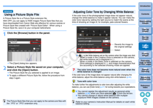 Page 44433Sorting Images1
2
4 5
Introduction
Contents
Downloading  Images
Viewing  Images
Printing  ImagesEditing
Images
Reference/ Index
6
Processing 
Large Numbers 
of RAW Images
7Remote 
Shooting8
Specifying 
Preferences
A Picture Style file is a Picture Style extension file.
With DPP, you can apply to RAW images Picture Style files that you 
have downloaded from Canon Web site effective for various scenes or 
Picture Style files created with “Picture Style Editor”. When using a 
Picture Style file, save it...