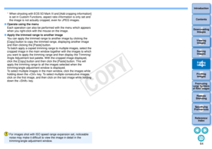 Page 65643Sorting Images1
2
4 5
Introduction
Contents
Downloading  Images
Viewing  Images
Printing  ImagesEditing
Images
Reference/ Index
6
Processing 
Large Numbers 
of RAW Images
7Remote 
Shooting8
Specifying 
Preferences
* When shooting with EOS 5D Mark III and [Add cropping information] 
is set in Custom Functions, aspect  ratio information is only set and 
the image is not actually cropped, even for JPEG images.
 Operate using the menu
Each operation can also be perfo rmed with the menu which appears...