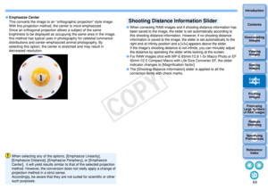 Page 70693Sorting Images1
2
4 5
Introduction
Contents
Downloading  Images
Viewing  Images
Printing  ImagesEditing
Images
Reference/ Index
6
Processing 
Large Numbers 
of RAW Images
7Remote 
Shooting8
Specifying 
Preferences
 Emphasize Center
This converts the image to an “orthographic projection” style image. 
With this projection method, t he center is more emphasized.
Since an orthogonal projection allows a subject of the same 
brightness to be displayed as occupying the same area in the image, 
this method...