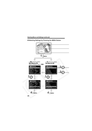 Page 48
Selecting Menus and Settings (continued)
44
zSelecting Settings by Pressing the MENU Button
1MENU
In  (Shooting) Mode
Rec. Menu (p. 46)
(When Shooting mode is  )
In   (Playback) Mode
Play Menu (p. 48)
2
2
3
4MENU4MENU
3  