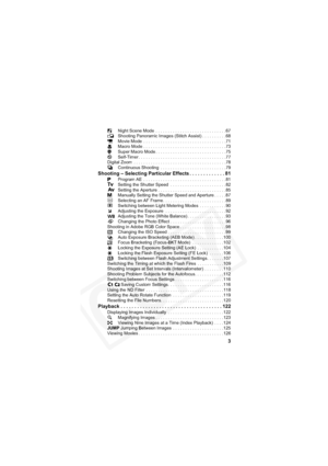 Page 7
3
 Night Scene Mode  . . . . . . . . . . . . . . . . . . . . . . . . . . . . .67
 Shooting Panoramic Images (Stitch Assist) . . . . . . . . . .68
 Movie Mode  . . . . . . . . . . . . . . . . . . . . . . . . . . . . . . . . . .71
 Macro Mode . . . . . . . . . . . . . . . . . . . . . . . . . . . . . . . . . .73
 Super Macro Mode . . . . . . . . . . . . . . . . . . . . . . . . . . . . .75
 Self-Timer . . . . . . . . . . . . . . . . . . . . . . . . . . . . . . . . . . . .77
Digital Zoom  . . . . . . . . . ....