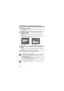 Page 74
        Shooting Panoramic Images (Stitch Assist) (continued)
70
3Shoot the first image.zThe exposure and white balance settings are set and locked with 
the first image.
4Compose and shoot the second image so that it 
overlaps the first.
zMinor discrepancies in the overlap can be corrected with the 
software.
z An image can be retaken. Press the  W or  X arrow on the omni 
selector to return to that frame.
5Use the same procedures to shoot the remaining 
frames.
z A maximum of 26 images can be recorded...