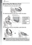 Page 14
Preparations12
Getting Started
1.Slide the cover (a) and open it ( b).
2.Insert the memory card until it clicks into place.
3.Close the cover ( a) and slide it until clicks ( b). 
Inserting the Memory Card
Ensure that the memory card is correctly oriented before 
inserting it in the camera. Inserting it backward may cause the 
camera to fail to recognize the memory card or to malfunction.
a
b
Back
Write Protect Tab
(For SD memory card)
• Confirm that the write protect tab 
is unlocked (only 
SD memory...