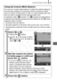 Page 141
Advanced Shooting Functions139
Using the Custom White Balance
You can set a custom white balance to obtain the optimal setting for 
the shooting conditions by having the camera evaluate an object, 
such as a piece of white paper or cloth, or a photo-quality gray card 
that you wish to establish as the standard white color.
In particular, take a   (Custom 1) or   (Custom 2) white balance 
reading for the following situations t hat are difficult for the   (Auto) 
setting to detect correctly.
• Shooting...