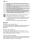 Page 252
Appendix250
Batteries
zCharge becomes Severely Limited
If the battery usage time has consider ably diminished, wipe the battery 
terminals well with a dry cloth. The terminals may be dirty from 
fingerprints.
zUsage in Cold Temperatures
Get a spare generic lithium battery (CR123A or DL123). You are 
recommended to place the spare battery in your pocket to warm it up 
before switching it for the battery in the flash.
zNon-Use over Extended Periods
Leaving batteries in the High-Power Fl ash could allow...