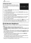 Page 58
Basic Operations56
The brightness of the LCD monitor can be changed in the following two 
ways.
• Changing settings using the Set up menu (p. 51)
• Changing settings using the DISPLAY button (Quick-bright LCD Function)
You can set the LCD monitor to the brightest setting regardless of the 
option selected in the Set up menu by pressing the  DISPLAY button 
for more than one second*.
• To restore the previous brightness setting, press the  DISPLAY 
button for more than one second again.
• The next time...