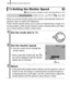 Page 96
Shooting Using the Mode Dial94
 See Functions Available in Each Shooting Mode  (p. 270).
When you set the shutter speed, the camera automatically selects an 
aperture value to match the brightness.
Faster shutter speeds allow you to catch an instantaneous image of a 
moving subject, while slower speeds create a flowing effect and allow 
you to shoot without a flash in dark areas.
Setting the Shutter Speed
Shooting Mode
1Set the mode dial to  .
2Set the shutter speed.
1.Use the control dial to change the...