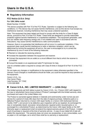 Page 6359 Safety Precautions
Users in the U.S.A. 
„Regulatory Information
FCC Notice (U.S.A. Only)
For 120V, 60Hz model
Model Number: K10299
This device complies with Part 15 of the FCC Rules. Operation is subject to the following two 
conditions: (1) This device may not cause harmful interference, and (2) this device must accept any 
interference received, including interference that may cause undesired operation.
Note: This equipment has been tested and found to comply with the limits for a Class B digital...