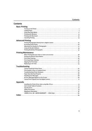 Page 5Contents
1
Contents
Basic Printing
Turning on the Printer . . . . . . . . . . . . . . . . . . . . . . . . . . . . . . . . . . . . . . . . . . . . . . . . . . . . . . . . . . . . . . .   2
Loading Paper  . . . . . . . . . . . . . . . . . . . . . . . . . . . . . . . . . . . . . . . . . . . . . . . . . . . . . . . . . . . . . . . . . . . . .   3
Using Speciality Media . . . . . . . . . . . . . . . . . . . . . . . . . . . . . . . . . . . . . . . . . . . . . . . . . . . . . . . . . . . . .   11
Printing with...