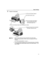 Page 9Basic Printing
5
2Prepare to load paper.
Note• Set the Paper Thickness Lever to the left ( ) for plain paper.
Move to the right position ( ) only for envelopes and T-Shirt 
Transfers.
See"CCanon Speciality Media"on page 12.
• You can also select the paper source in the printer driver. For details, 
see "U
Using the Auto Sheet Feeder and the Front Sheet Feeder" in the 
User’s Guide.
(1) Pull out the Paper Support.
(2) Pull out the Paper Output Tray completely as shown.
(3) Press the Paper...