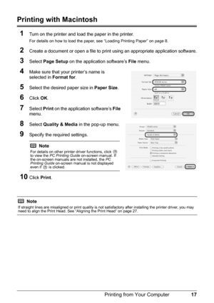 Page 2117 Printing from Your Computer
Printing with Macintosh
1
Turn on the printer and load the paper in the printer.
For details on how to load the paper, see “Loading Printing Paper” on page 8.
2Create a document or open a file to print using an appropriate application software.
3Select Page Setup on the application software’s File menu. 
4Make sure that your printer’s name is 
selected in Format for.
5Select the desired paper size in Paper Size.
6Click OK.
7Select Print on the application software’s File...