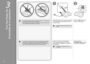 Page 63A
12

Encendido de la impresora
No instale la impresora donde le pueda caer algún objeto. El objeto 
podría caer en la impresora y provocar fallos de funcionamiento.
No coloque ningún objeto encima de la impresora. Podría caerse en \
ésta al abrir las tapas y provocar fallos en el funcionamiento.
•
•Enchufe el cable de alimentación 
en el conector situado en la parte 
izquierda de la impresora y a la toma 
de corriente.
NO conecte el cable USB en este 
momento.
•
Pulse el botón 
ACTIVADO (ON)
 (A)...