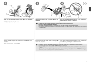 Page 95
E
46
FG
H

Abra la tapa de bloqueo del cartucho de tinta   del lado 
derecho.
Sujete (E) firmemente y levante la tapa.
Extraiga el cartucho FINE (FINE Cartridge)   
negro del paquete. Tire de la cinta naranja protectora (F) en la dirección 
de la flecha y extráigala cuidadosamente.
Instale los cartuchos FINE (FINE Cartridges) con cuidado. No los deje \
caer ni les aplique una presión excesiva.
Asegúrese de usar los cartuchos FINE (FINE Cartridges) suministrado\
s.
Tenga cuidado para no mancharse...