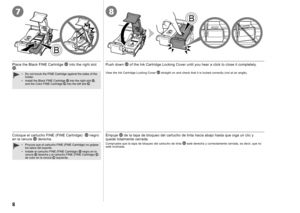 Page 1078

Coloque el cartucho FINE (FINE Cartridge)   negro 
en la ranura   derecha.
Procure que el cartucho FINE (FINE Cartridge) no golpee 
los lados del soporte.
Instale el cartucho FINE (FINE Cartridge)
 
 negro en la 
ranura   derecha y el cartucho FINE (FINE Cartridge)   
de color en la ranura   izquierda.
•
•
Empuje
  de la tapa de bloqueo del cartucho de tinta hacia abajo hasta que oiga un clic y 
quede totalmente cerrada.
Compruebe que la tapa de bloqueo del cartucho de tinta   esté derecha y...