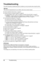 Page 5652Troubleshooting
Troubleshooting
This section describes troubleshooting tips for  problems you may encounter when using the printer.
z “Cannot Install the Printer Driver” on page 53
z “Cannot Connect to Computer Properly” on page 55
z “Printing Speed Is Slow / USB 2.0 Hi -Speed Connection Does Not Work” on page 55
z  ““Hi-Speed USB Device Plugged into non-Hi-Speed USB Hub” or “This Device 
Can Perform Faster” Message Is Disp layed (Windows XP Only)” on page 55
z “Print Results Not Satisfactory” on page...