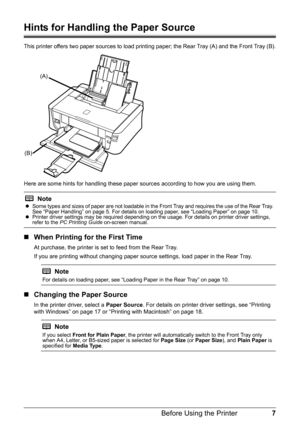Page 117
Before Using the Printer
Hints for Handling the Paper Source
This printer offers two paper sources to load printi ng paper; the Rear Tray (A) and the Front Tray (B).
Here are some hints for handling these paper  sources according to how you are using them.
„When Printing for the First Time
At purchase, the printer is set to feed from the Rear Tray. 
If you are printing without changing paper source  settings, load paper in the Rear Tray.
„Changing the Paper Source
In the printer driver, select a  Paper...