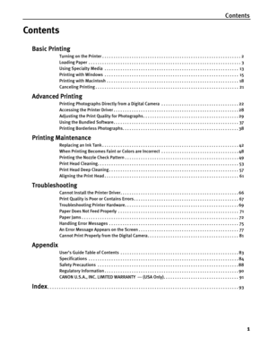 Page 5Contents1
Contents
Basic Printing
Turning on the Printer . . . . . . . . . . . . . . . . . . . . . . . . . . . . . . . . . . . . . . . . . . . . . . . . . . . . .  . . . . . . . . 2
Loading Paper  . . . . . . . . . . . . . . . . . . . . . . . . . . . . . . . . . . . . . . . . . . . . . . . . . . . . . . . . .  . . . . . . . . . . 3
Using Specialty Media  . . . . . . . . . . . . . . . . . . . . . . . . . . . . . . . . . . . . . . . . . . . . . . . . . . . . .  . . . . . .  13
Printing with Windows  . . ....