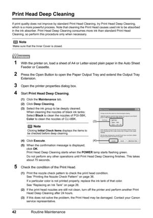 Page 4642Routine Maintenance
Print Head Deep Cleaning
If print quality does not improve by standard  Print Head Cleaning, try Print Head Deep Cleaning, 
which is a more powerful process. Note that cl eaning the Print Head causes used ink to be absorbed 
in the ink absorber. Print Head Deep Cleaning consumes more ink than standard Print Head 
Cleaning, so perform this procedure only when necessary.
1With the printer on, load a sheet of A4 or  Letter-sized plain paper in the Auto Sheet 
Feeder or Cassette.
2Press...
