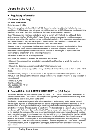 Page 9692Safety Precautions
Users in the U.S.A. 
„Regulatory Information
FCC Notice (U.S.A. Only)
For 120V, 60Hz model
Model Number: K10284
This device complies with Part 15 of the FCC Ru les. Operation is subject to the following two 
conditions: (1) This device may not cause harmful in terference, and (2) this device must accept any 
interference received, including interf erence that may cause undesired operation.
Note: This equipment has been tested and found to comply with the limits for a Class B digital...