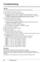 Page 6460Troubleshooting
Troubleshooting
This section describes troubleshooting tips for  problems you may encounter when using the printer.
z “Cannot Install the Printer Driver” on page 61
z “Cannot Connect to Computer Properly” on page 63
z “Printing Speed Is Slow / USB 2.0 Hi -Speed Connection Does Not Work” on page 63
z  ““Hi-Speed USB Device Plugged into non-Hi-Speed USB Hub” or “This Device 
Can Perform Faster” Message Is Di splayed (Windows XP Only)” on page 63
z “Print Results Not Satisfactory” on page...